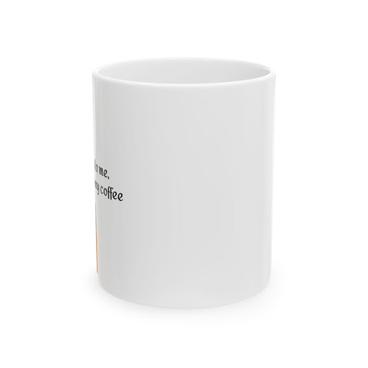 Funny Coffee Mug, ‘Haven't Finished My Coffee, Stop Talking to Me!’ Mug for Relaxed Mornings, Gift for Coffee Lovers, Office Humor [...]